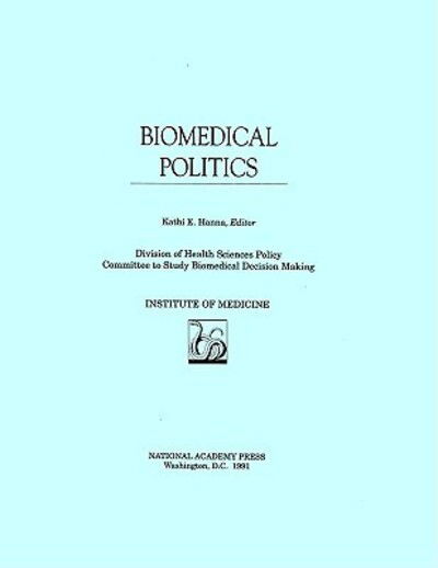 Cover for Institute of Medicine · Biomedical Politics (Hardcover Book) (1991)