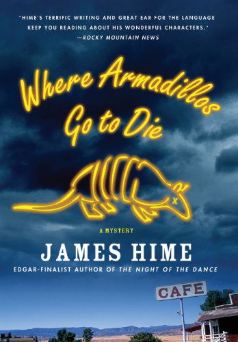 Cover for James Hime · Where Armadillos Go to Die (Jeremiah Spur Mysteries) (Hardcover Book) [First edition] (2009)