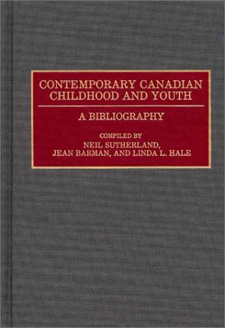 Cover for Jean Barman · Contemporary Canadian Childhood and Youth: A Bibliography - Bibliographies and Indexes in World History (Hardcover Book) [First edition] (1992)