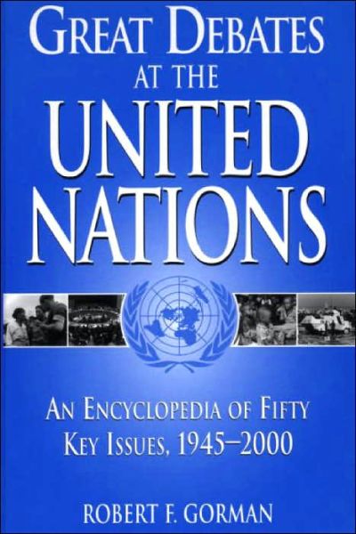 Cover for Robert F. Gorman · Great Debates at the United Nations: an Encyclopedia of Fifty Key Issues, 1945-2000 (Innbunden bok) (2001)