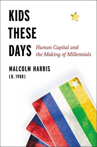 Cover for Malcolm Harris · Kids These Days (Hardcover Book) (2017)