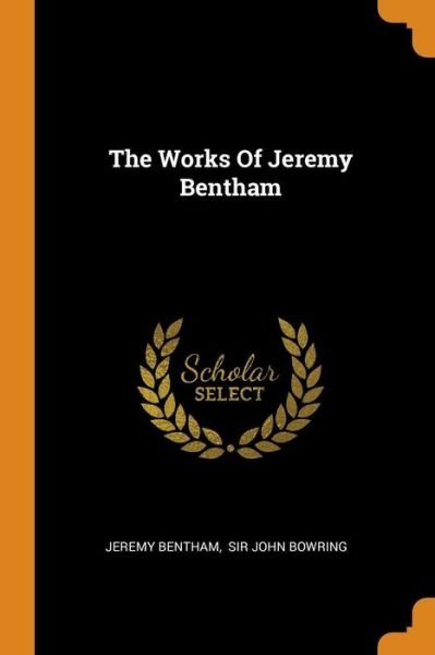 Cover for Jeremy Bentham · The Works Of Jeremy Bentham (Paperback Book) (2018)