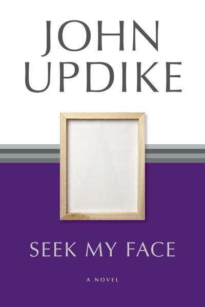 Cover for John Updike · Seek my face (Bog) [Random House Trade Paperback Edition. edition] (2003)