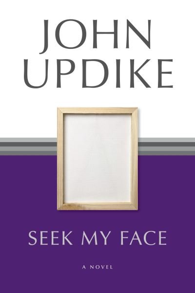 Cover for John Updike · Seek my face (Book) [Random House Trade Paperback Edition. edition] (2003)