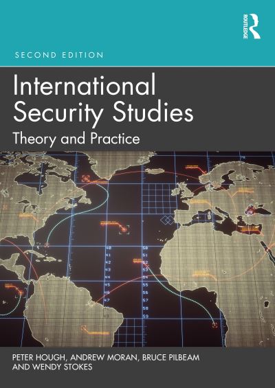 Cover for Hough, Peter (University of Middlesex, UK) · International Security Studies: Theory and Practice (Paperback Book) (2020)