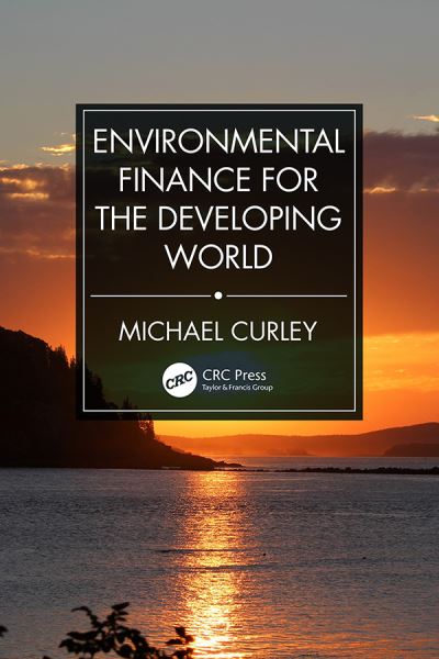 Cover for Michael Curley · Environmental Finance for the Developing World (Hardcover Book) (2020)