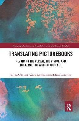 Cover for Riitta Oittinen · Translating Picturebooks: Revoicing the Verbal, the Visual and the Aural for a Child Audience - Routledge Advances in Translation and Interpreting Studies (Paperback Book) (2019)