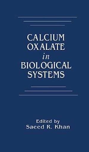 Cover for Saeed R. Khan · Calcium Oxalate in Biological Systems (Paperback Bog) (2020)