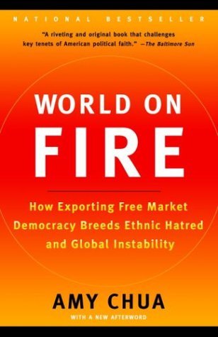 Cover for Amy Chua · World on Fire: How Exporting Free Market Democracy Breeds Ethnic Hatred and Global Instability (Paperback Book) [Reprint edition] (2004)