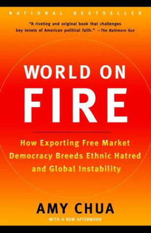 Cover for Amy Chua · World on Fire: How Exporting Free Market Democracy Breeds Ethnic Hatred and Global Instability (Paperback Bog) [Reprint edition] (2004)