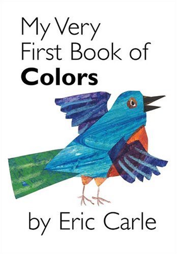 Cover for Eric Carle · My Very First Book of Colors (Tavlebog) [Brdbk edition] (2005)
