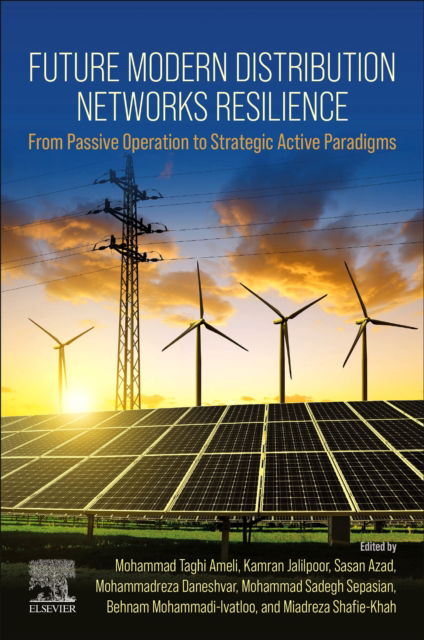 Cover for Future Modern Distribution Networks Resilience: From Passive Operation to Strategic Active Paradigms (Paperback Book) (2024)