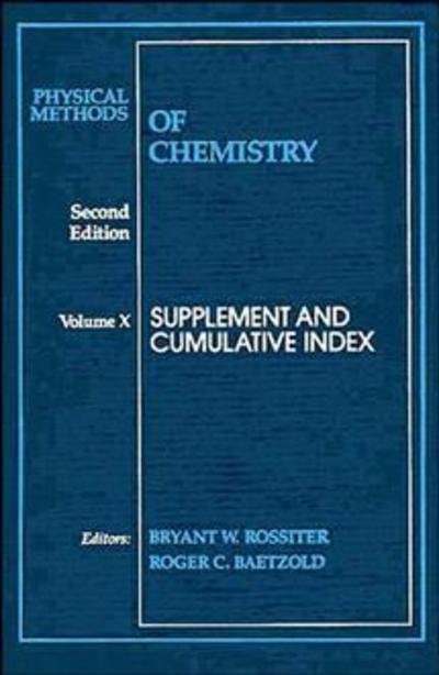 Cover for BW Rossiter · Physical Methods of Chemistry, Supplement and Cumulative Index - Physical Methods of Chemistry (Gebundenes Buch) [Volume 10 edition] (1993)