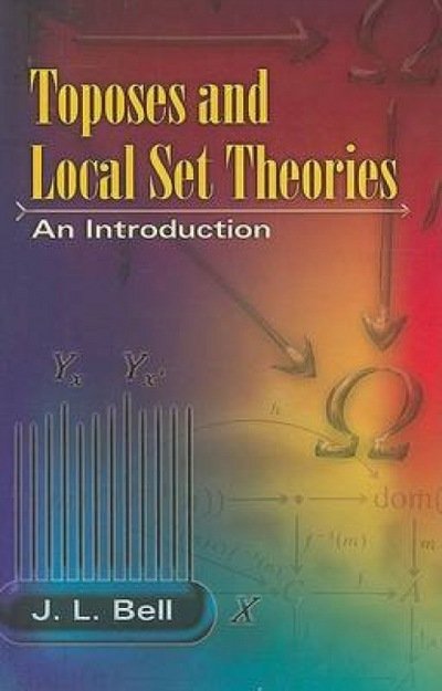 Cover for J L Bell · Toposes and Local Set Theories: An Introduction - Dover Books on Mathematics (Paperback Bog) (2008)