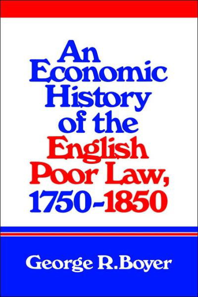 Cover for Boyer, George R. (Cornell University, New York) · An Economic History of the English Poor Law, 1750–1850 (Pocketbok) (2006)