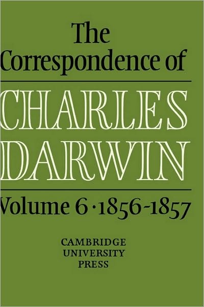 Cover for Charles Darwin · The Correspondence of Charles Darwin: Volume 6, 1856–1857 - The Correspondence of Charles Darwin (Hardcover Book) (1990)