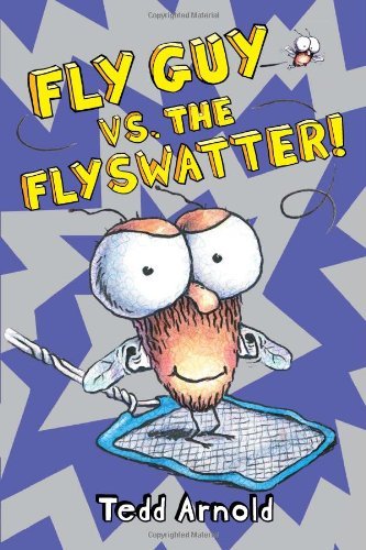 Fly Guy vs. the Flyswatter! - Tedd Arnold - Kirjat - Cartwheel Books - 9780545312868 - maanantai 1. elokuuta 2011