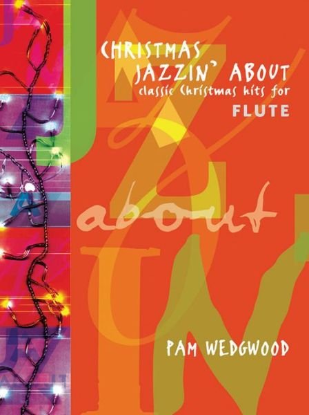 Christmas Jazzin' About Flute - Jazzin' About -  - Books - Faber Music Ltd - 9780571515868 - July 20, 1995
