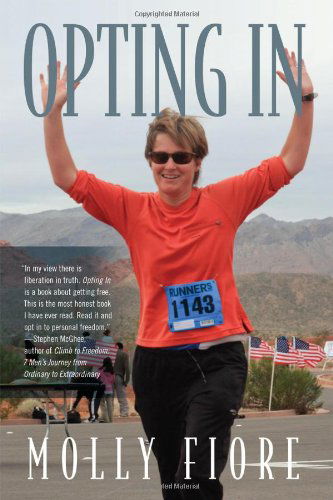 Cover for Molly Fiore · Opting In: an Inspirational Self-help Story for Women Who Are Misunderstood, Isolated or Living in Fear to Find Empowerment, Courage, Confidence and Self Love. (Paperback Book) (2012)