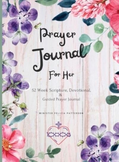 Cover for Felicia Patterson · Prayer Journal For Her (Pocketbok) (2021)