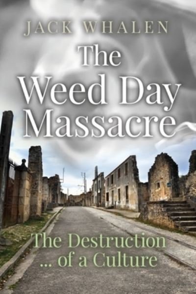 Cover for John F Whalen · The Weed Day Massacre (Paperback Book) (2020)