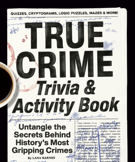 Cover for Barnes, Lana (Lana Barnes) · True Crime Trivia &amp; Activity Book: Untangle the Secrets Behind History's Most Gripping Crimes (Paperback Book) (2024)