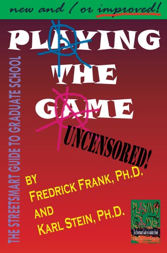 Cover for Karl Stein · Playing the Game: the Streetsmart Guide to Graduate School (Paperback Book) (2004)