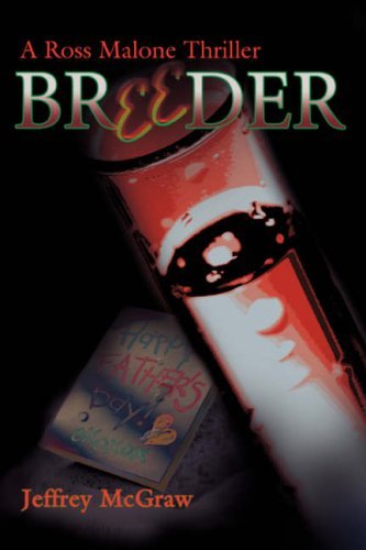 Cover for Jeffrey Mcgraw · Breeder: a Ross Malone Thriller (Paperback Book) (2007)