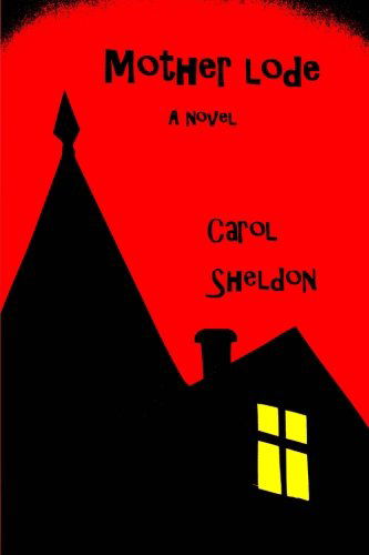 Cover for Carol a Sheldon · Mother Lode (Paperback Book) (2011)