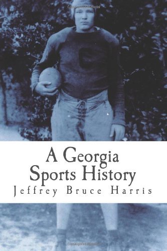 Cover for Mr. Jeffrey Bruce Harris · A Georgia Sports History (Paperback Book) (2013)