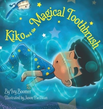 Cover for Ivy Boomer · Kiko and the Magical Toothbrush (Hardcover Book) (2021)