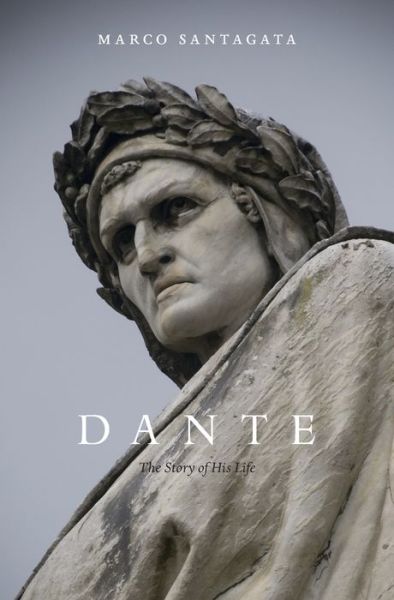 Cover for Marco Santagata · Dante: The Story of His Life (Hardcover Book) (2016)