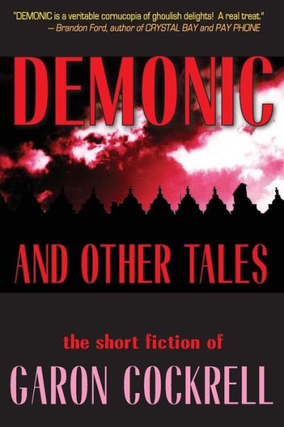 Cover for Garon Cockrell · Demonic and Other Tales: the Short Fiction of Garon Cockrell (Paperback Book) (2014)