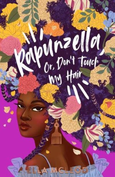 Rapunzella, Or, Don't Touch My Hair - Ella McLeod - Books - Scholastic - 9780702313868 - July 7, 2022