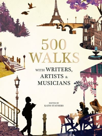 Cover for Katherine Stathers · 500 Walks with Writers, Artists and Musicians (Hardcover Book) (2021)