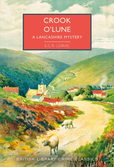 Cover for E.C.R. Lorac · Crook o' Lune: A Lancashire Mystery - British Library Crime Classics (Pocketbok) (2022)