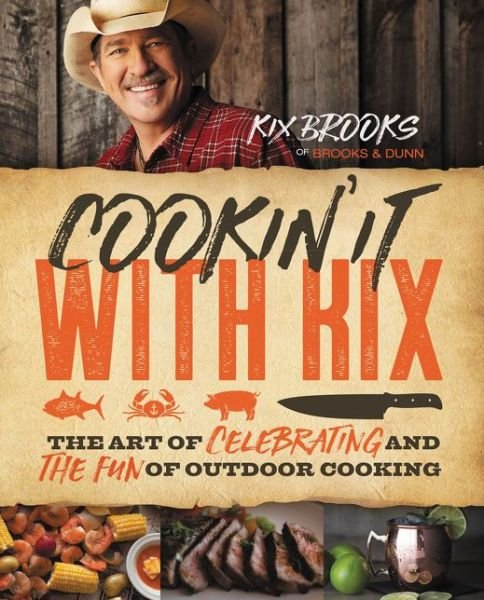 Cover for Kix Brooks · Cookin' it with Kix (Book) (2016)