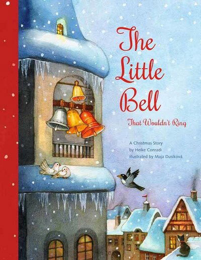 The Little Bell That Wouldn't Ring: A Christmas Story - Heike Conradi - Livros - North-South Books - 9780735843868 - 6 de outubro de 2020