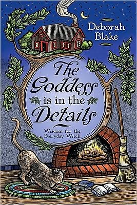 Cover for Deborah Blake · The Goddess is in the Details: Wisdom for the Everyday Witch (Paperback Bog) (2009)
