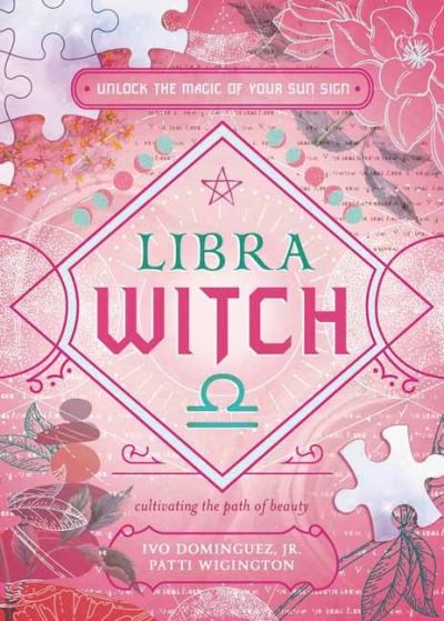 Cover for Ivo Dominguez Jr. · Libra Witch: Unlock the Magic of Your Sun Sign - The Witch's Sun Sign Series (Paperback Book) (2024)