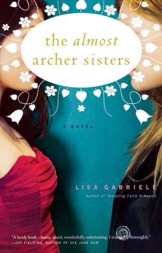 Cover for Lisa Gabriele · The Almost Archer Sisters: a Novel (Paperback Book) (2008)