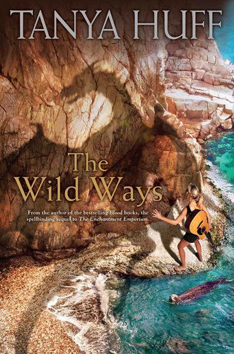 Cover for Tanya Huff · The Wild Ways (Hardcover Book) (2011)