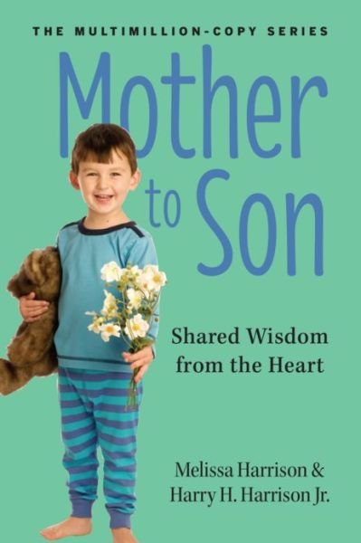 Mother to Son: Shared Wisdom from the Heart - Melissa Harrison - Boeken - Workman Publishing - 9780761174868 - 19 april 2013