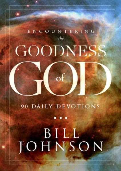 Cover for Bill Johnson · Encountering The Goodness Of God (Hardcover Book) (2017)