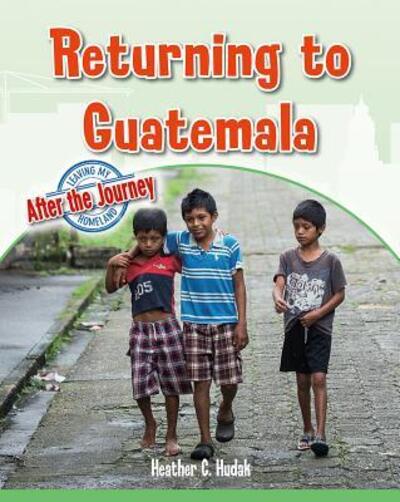 Cover for Heather C. Hudak · Returning to Guatemala (Hardcover Book) (2018)