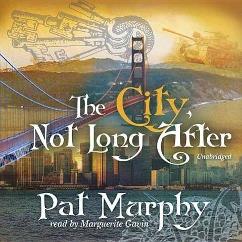 Cover for Pat Murphy · The City, Not Long After (Audiobook (CD)) [Unabridged edition] (2005)