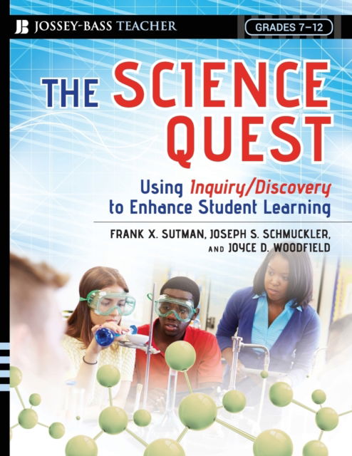 Cover for Sutman, Frank X. (Temple University) · The Science Quest: Using Inquiry / Discovery to Enhance Student Learning, Grades 7-12 (Paperback Book) (2008)