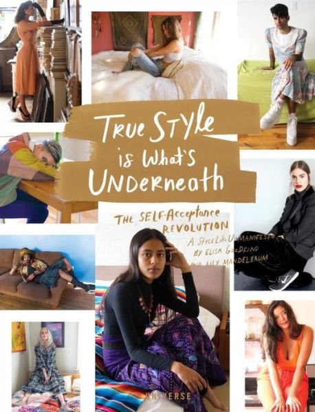 Cover for Elisa Goodkind · True Style is What's Underneath: The Self-Acceptance Revolution (Hardcover Book) (2017)