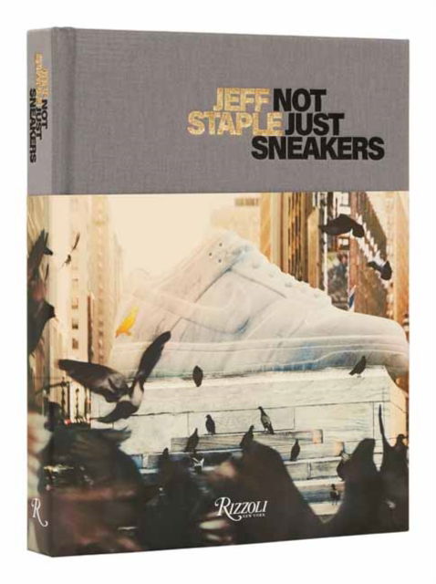 Cover for Jeff Staples · Jeff Staple: Not Just Sneakers (Hardcover Book) (2025)