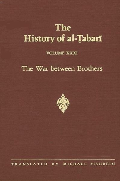 Cover for Abu Ja'far Muhammad ibn Jarir al-Tabari · The History of Al-Tabari, vol. XXXI. The War Between Brothers (Paperback Book) (1992)